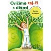 Cvičíme taj-či s dětmi - Lenka Ryšková