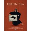 Príbehy tela, sprievodca skúsenostnou anatómiou - Andrea Olsenová