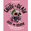 Lonely Planet's Guide to Death, Grief and Rebirth (Planet Lonely)