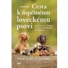 Cesta k úspěšnému loveckému psovi - Stefanie Blawe, Claudia Fries