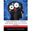 Light Infantry: A Tactical Deep Battle Asset for Central Europe (Drummond Raymond R.)