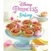 Disney Princess Baking: 60+ Royal Treats Inspired by Your Favorite Princesses, Including Cinderella, Moana & More (Weldon Owen)