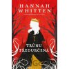 Trůnu předurčená - Hannah Whitten