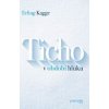 Ticho v období hluku - Erling Kagge
