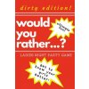 Would you rather...? Ladies night party game. Dirty edition! Ultimate fun. get to know your girls better!: The Perfect Bachelorette Party Game or Gift (Marcysia Publishing)(Brožovaná)
