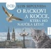 Sepúlveda Luis - O rackovi a kočce,která ho naučila létat / 2CD [2 CD]