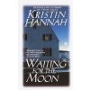 Waiting for the Moon (Kristin Hannah)(Brožovaná)