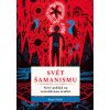 Svět šamanismu - Roger Walsh