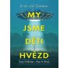 My jsme děti hvězd - Binder, Flindt Max H., Otto O.
