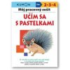 Učím sa s pastelkami - Môj pracovný zošit - Kolektív autorov