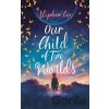 Our Child of Two Worlds - Stephen Cox