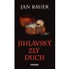 Jihlavský zlý duch - Jan Bauer