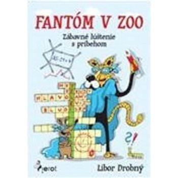 Fantóm v ZOO - Libor Drobný