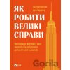 Yak robyty velyki spravy - Bent Flyvbjerg, Dan Gardner
