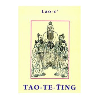 Tao te ťing - Lao-c´ Lao-tse/Lao Tze