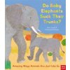 Do Baby Elephants Suck Their Trunks? - Amazing Ways Animals Are Just Like Us (Lerwill Ben)