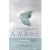 Dreaming Yourself Awake