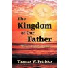 The Kingdom of Our Father: Who Is God the Father?