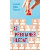 Až přestaneš hledat - Čechová Dagmar Digma