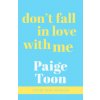 Don't Fall in Love With Me (Paige Toon)(Brožovaná)