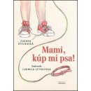 Mami, kúp mi psa! - Ľudmila Letkovská, Zuzana Štebalská