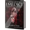 Medičejští: Muž u moci - Matteo Strukul