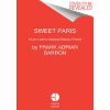 Sweet Paris: Seasonal Recipes from an American Baker in France (Barron Frank Adrian)