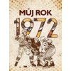 Můj rok 1972 - Kolektív autorov
