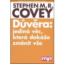 Důvěra: jediná věc, která dokáže změnit vše - Stephen M. R. Covey