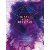 Emoční síla krystalů - Krystalový průvodce na cestu za emočním zdravím - Christel Alberez, Nerissa Alberts