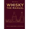 Whisky: The Manual - Dave Broom, Mitchell Beazley