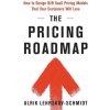 The Pricing Roadmap: How to Design B2B SaaS Pricing Models That Your Customers Will Love