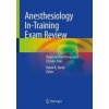 Anesthesiology In-Training Exam Review (Brožovaná)