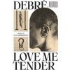 Love me tender - Constance Debré