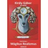 Király Gábor Alkotásai: Mágikus Realizmus