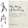 Way of Archery: A 1637 Chinese Military Training Manual