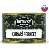 HOTOVKY Z PLECHOVKY Kurací perkelt Varianta: 400 g