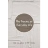 Trauma of Everyday Life (Dr Mark Epstein)()