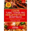 COSORI Turbo Tower Pro Heißluftfritteuse Rezeptbuch (Brožovaná)