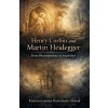 Henry Corbin and Martin Heidegger From Phenomenology to Angelology