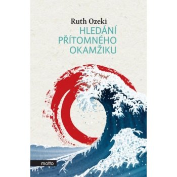 Hledání přítomného okamžiku - Ruth Ozeki