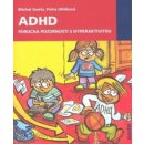 ADHD. Porucha pozornosti s hyperaktivitou - Uhlíková Petra Goetz Michal