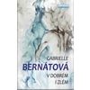 V dobrém i zlém - Bernátová Gabrielle