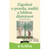 Zápolení o pravdu, naději a lidskou důstojnost - Ctirad Václav Pospíšil