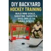 DIY Backyard Hockey Training (Alexander Rhea)(Brožovaná)