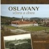 Oslavany včera a dnes - Svatopluk Staněk