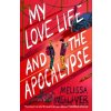 My Love Life and the Apocalypse - Melissa Welliver