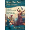 Before They Were Belly Dancers
