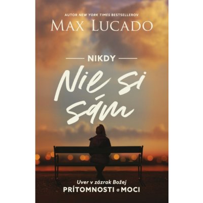 Nikdy nie si sám pevná väzba - Max Lucado