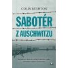 Sabotér z Auschwitzu - Colin Rushton